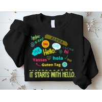 It Starts With Hello Friendship Unity Inclusion Teacher Gift Sweatshirt