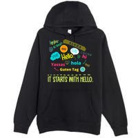 It Starts With Hello Friendship Unity Inclusion Teacher Gift Premium Pullover Hoodie