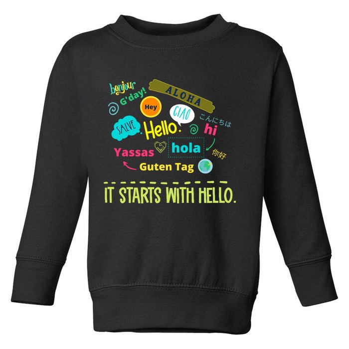 It Starts With Hello Friendship Unity Inclusion Teacher Gift Toddler Sweatshirt