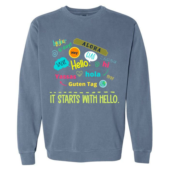 It Starts With Hello Friendship Unity Inclusion Teacher Gift Garment-Dyed Sweatshirt