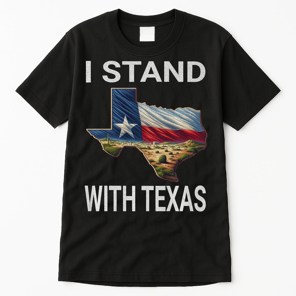 I Stand With Texas I Support Texas Tall T-Shirt
