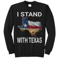 I Stand With Texas I Support Texas Tall Sweatshirt