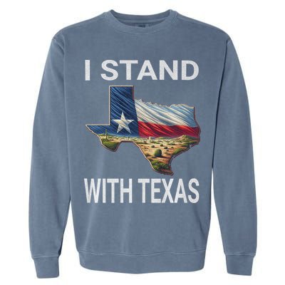 I Stand With Texas I Support Texas Garment-Dyed Sweatshirt