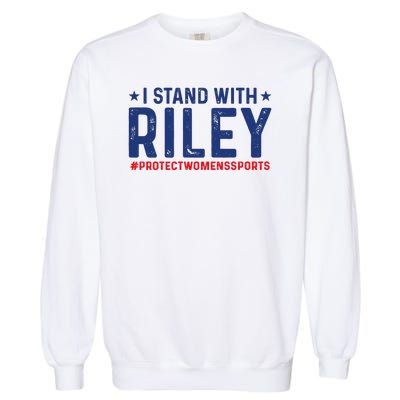 I Stand With Riley Gaines #ProtectWomensSports Garment-Dyed Sweatshirt