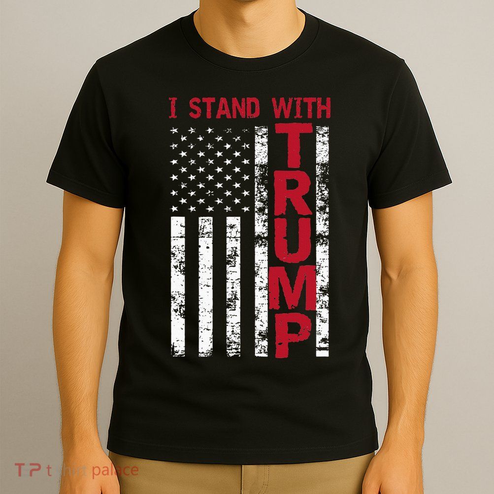 I Stand With Trump I Stand With America Cool Patriotic T-Shirt