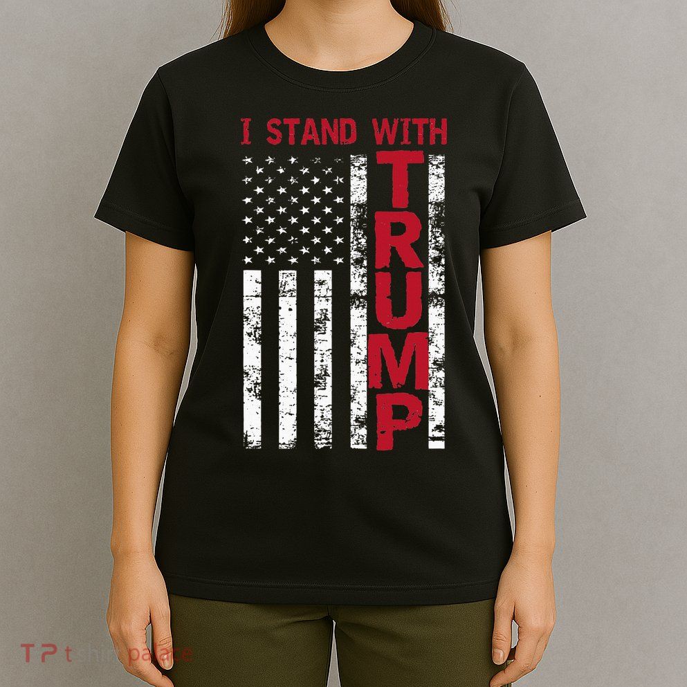 I Stand With Trump I Stand With America Cool Patriotic T-Shirt
