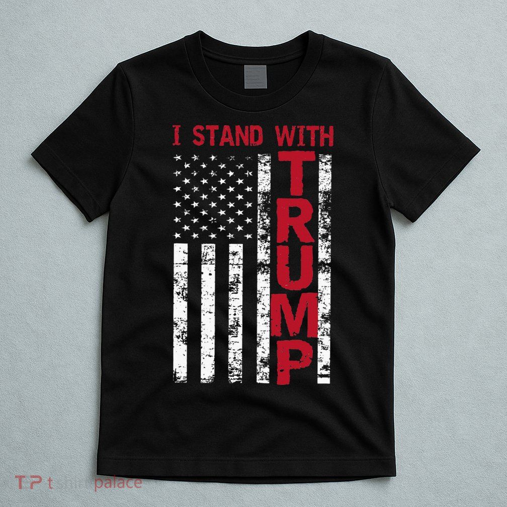 I Stand With Trump I Stand With America Cool Patriotic T-Shirt