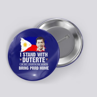 I Stand With Duterte I'M Not Filipino Foer Nothing Free PRRD  Button