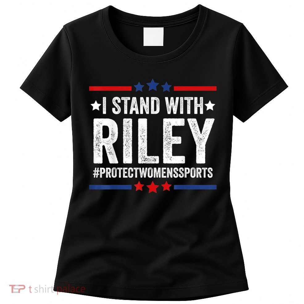 I Stand With Riley Gaines #ProtectWomensSports Womens T-Shirt
