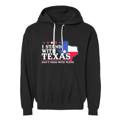 I Stand With Texas 2024 Don’T Mess With Texas Garment-Dyed Fleece Hoodie