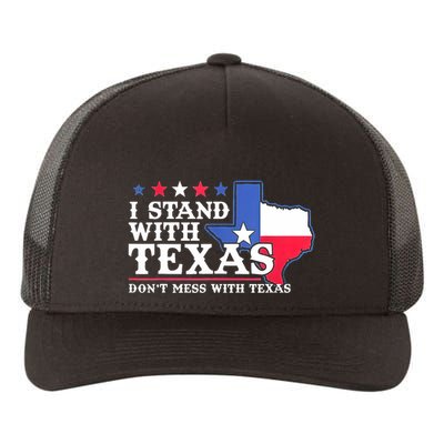 I Stand With Texas 2024 Don’T Mess With Texas Yupoong Adult 5-Panel Trucker Hat