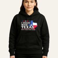 I Stand With Texas 2024 Don’T Mess With Texas Hoodie