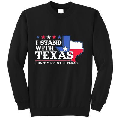 I Stand With Texas 2024 Don’T Mess With Texas Sweatshirt