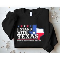 I Stand With Texas 2024 Don’T Mess With Texas Sweatshirt
