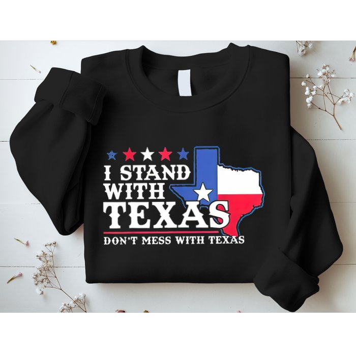 I Stand With Texas 2024 Don’T Mess With Texas Sweatshirt