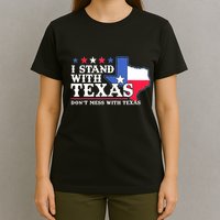 I Stand With Texas 2024 Don’T Mess With Texas T-Shirt