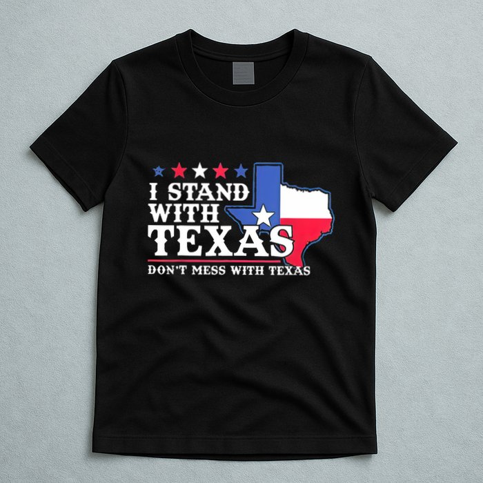 I Stand With Texas 2024 Don’T Mess With Texas T-Shirt
