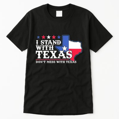 I Stand With Texas 2024 Don’T Mess With Texas Tall T-Shirt