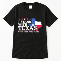 I Stand With Texas 2024 Don’T Mess With Texas Tall T-Shirt