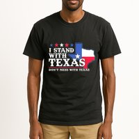 I Stand With Texas 2024 Don’T Mess With Texas Tall T-Shirt