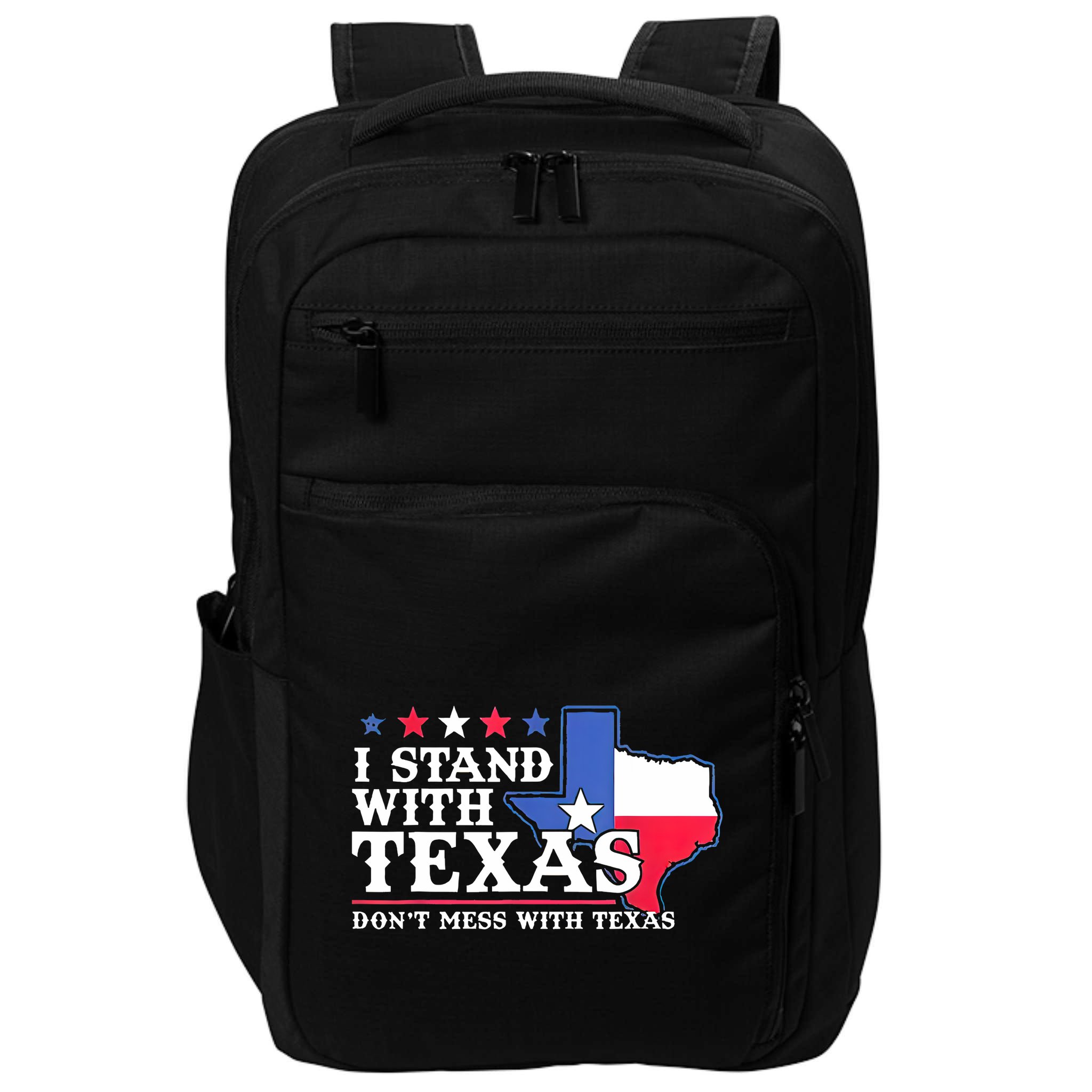 I Stand With Texas 2024 Don’T Mess With Texas Impact Tech Backpack