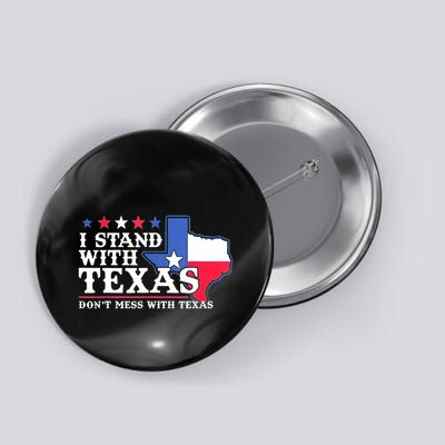 I Stand With Texas 2024 Don’T Mess With Texas Button