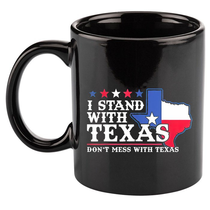 I Stand With Texas 2024 Don’T Mess With Texas 11oz C Handle Ceramic Mug