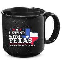 I Stand With Texas 2024 Don’T Mess With Texas 15oz Campfire Ceramic Mug