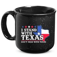 I Stand With Texas 2024 Don’T Mess With Texas 15oz Campfire Ceramic Mug