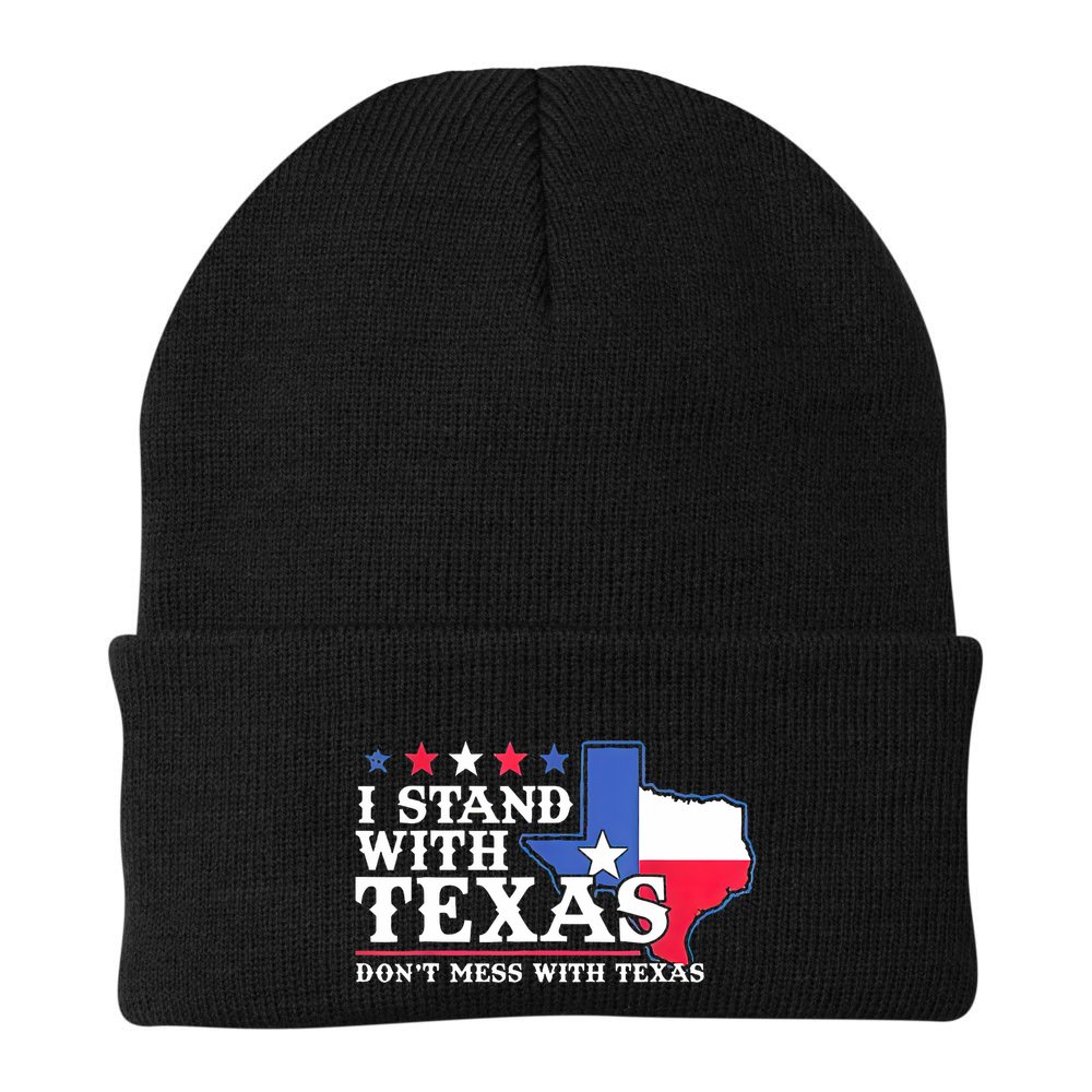 I Stand With Texas 2024 Don’T Mess With Texas Beanie