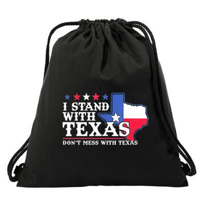 I Stand With Texas 2024 Don’T Mess With Texas Drawstring Bag