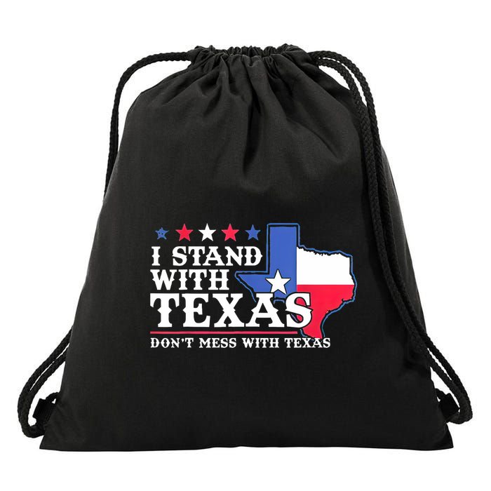 I Stand With Texas 2024 Don’T Mess With Texas Drawstring Bag