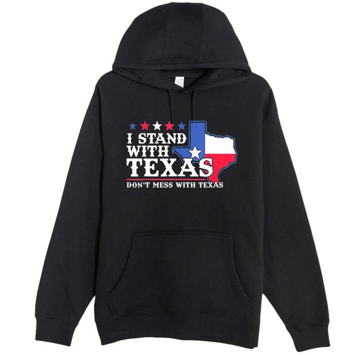 I Stand With Texas 2024 Don’T Mess With Texas Premium Pullover Hoodie