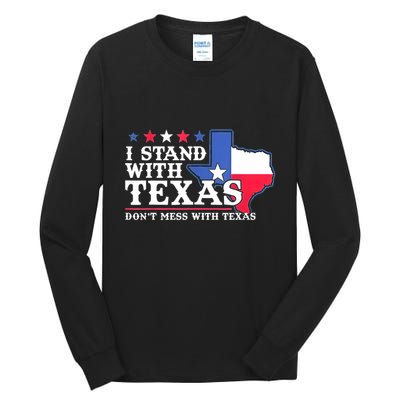 I Stand With Texas 2024 Don’T Mess With Texas Tall Long Sleeve T-Shirt