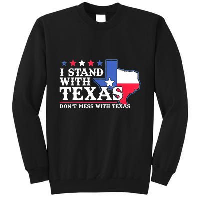 I Stand With Texas 2024 Don’T Mess With Texas Tall Sweatshirt