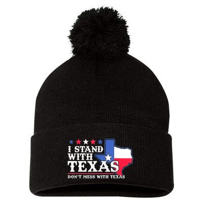 I Stand With Texas 2024 Don’T Mess With Texas Pom Pom 12in Knit Beanie