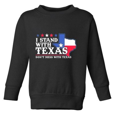 I Stand With Texas 2024 Don’T Mess With Texas Toddler Sweatshirt