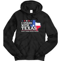 I Stand With Texas 2024 Don’T Mess With Texas Tie Dye Hoodie