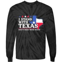 I Stand With Texas 2024 Don’T Mess With Texas Tie-Dye Long Sleeve Shirt