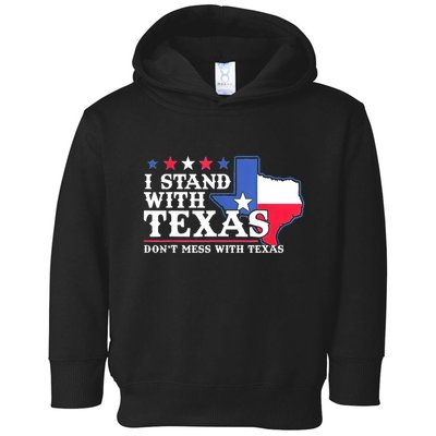 I Stand With Texas 2024 Don’T Mess With Texas Toddler Hoodie