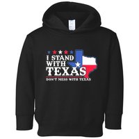 I Stand With Texas 2024 Don’T Mess With Texas Toddler Hoodie
