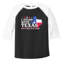 I Stand With Texas 2024 Don’T Mess With Texas Toddler Fine Jersey T-Shirt