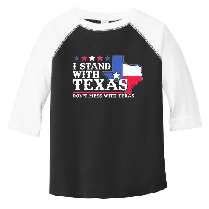 I Stand With Texas 2024 Don’T Mess With Texas Toddler Fine Jersey T-Shirt