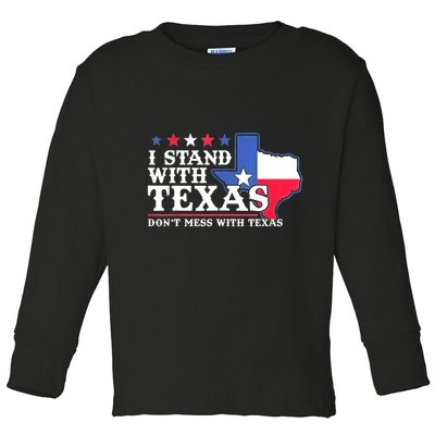 I Stand With Texas 2024 Don’T Mess With Texas Toddler Long Sleeve Shirt