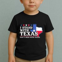 I Stand With Texas 2024 Don’T Mess With Texas Toddler T-Shirt