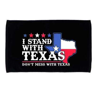I Stand With Texas 2024 Don’T Mess With Texas Microfiber Hand Towel