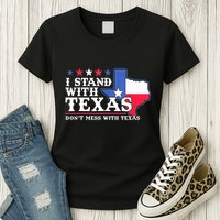 I Stand With Texas 2024 Don’T Mess With Texas Womens T-Shirt