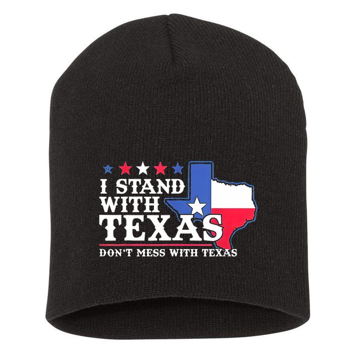 I Stand With Texas 2024 Don’T Mess With Texas Short Acrylic Beanie