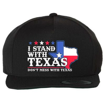 I Stand With Texas 2024 Don’T Mess With Texas Wool Snapback Cap