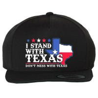 I Stand With Texas 2024 Don’T Mess With Texas Wool Snapback Cap